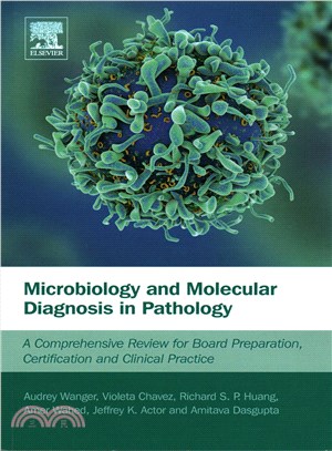 Microbiology and Molecular Diagnosis in Pathology ─ A Comprehensive Review for Board Preparation, Certification and Clinical Practice