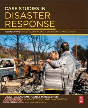 Case Studies in Disaster Response: Disaster and Emergency Management: Case Studies in Adaptation and Innovation Series