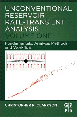 Unconventional Reservoir Rate-Transient Analysis：Volume 1: Fundamentals, Analysis Methods and Workflow