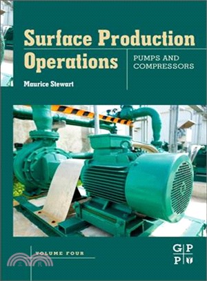 Surface Production Operations ― Pump and Compressor Systems: Mechanical Design and Specification