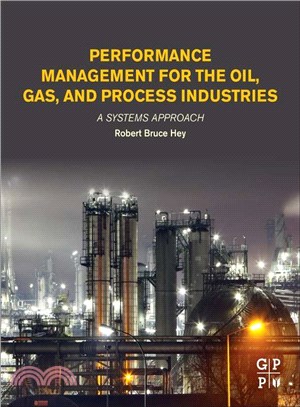 Performance Management for the Oil, Gas, and Process Industries ― A Systems Approach