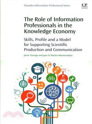 The Role of Information Professionals in the Knowledge Economy ― Skills, Profile and a Model for Supporting Scientific Production and Communication