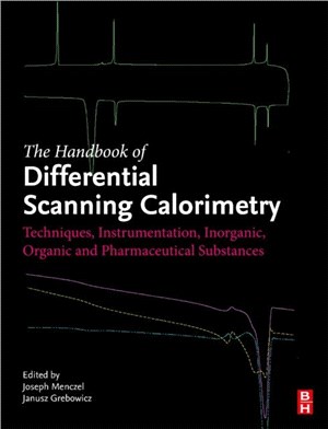 The Handbook of Differential Scanning Calorimetry：Techniques, Instrumentation, Inorganic, Organic and Pharmaceutical Substances
