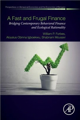 A Fast and Frugal Finance：Bridging Contemporary Behavioral Finance and Ecological Rationality