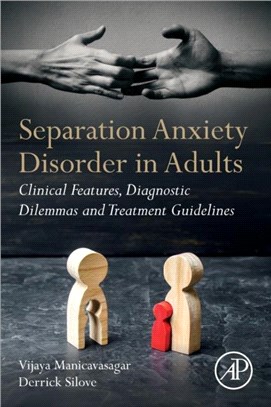 Separation Anxiety Disorder in Adults：Clinical Features, Diagnostic Dilemmas and Treatment Guidelines