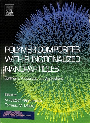 Polymer Composites With Functionalized Nanoparticles ― Synthesis, Properties, and Applications