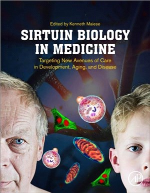 Sirtuin Biology in Medicine：Targeting New Avenues of Care in Development, Aging, and Disease