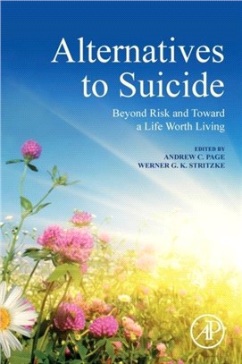 Alternatives to Suicide：Beyond Risk and Toward a Life Worth Living