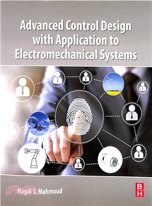 Advanced Control Design With Application to Electromechanical Systems