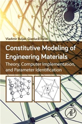 Constitutive Modeling of Engineering Materials：Theory, Computer Implementation, and Parameter Identification