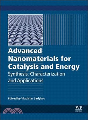 Advanced Nanomaterials for Catalysis and Energy ― Synthesis, Characterization and Applications