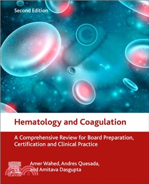 Hematology and Coagulation：A Comprehensive Review for Board Preparation, Certification and Clinical Practice