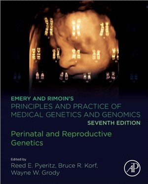 Emery and Rimoin's Principles and Practice of Medical Genetics and Genomics：Perinatal and Reproductive Genetics