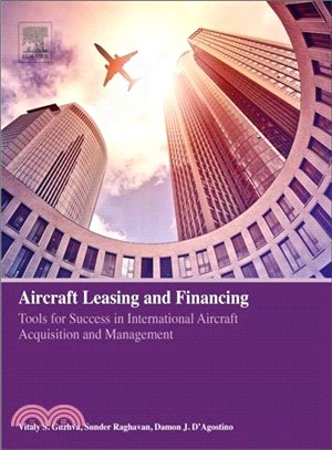 Aircraft Leasing and Financing ― Tools for Success in International Aircraft Acquisition and Management