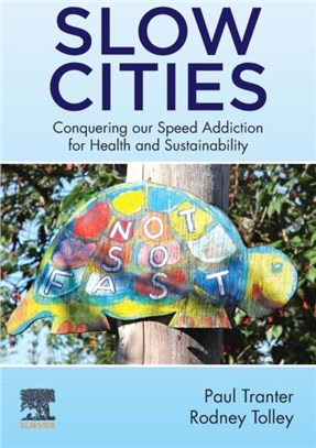 Slow Cities：Conquering our Speed Addiction for Health and Sustainability