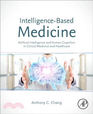 Intelligence-Based Medicine：Artificial Intelligence and Human Cognition in Clinical Medicine and Healthcare