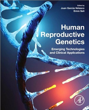 Human Reproductive Genetics：Emerging Technologies and Clinical Applications