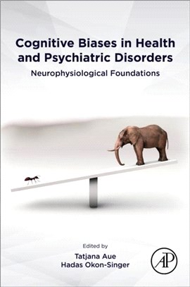 Cognitive Biases in Health and Psychiatric Disorders：Neurophysiological Foundations