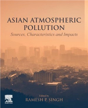 Asian Atmospheric Pollution：Sources, Characteristics and Impacts
