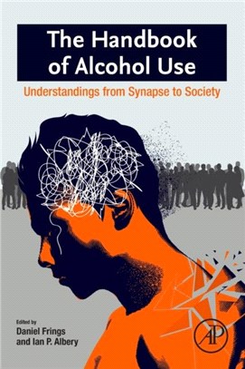 The Handbook of Alcohol Use and Abuse：Understandings from Synapse to Society