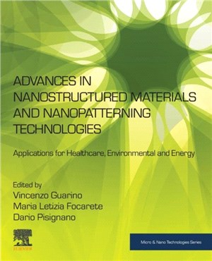 Advances in Nanostructured Materials and Nanopatterning Technologies：Applications for Healthcare, Environmental and Energy