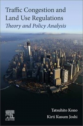 Traffic Congestion and Land Use Regulations ― Theory and Policy Analysis