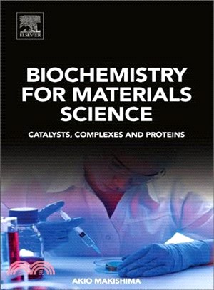 Biochemistry for Materials Science ― Catalysts, Complexes and Proteins