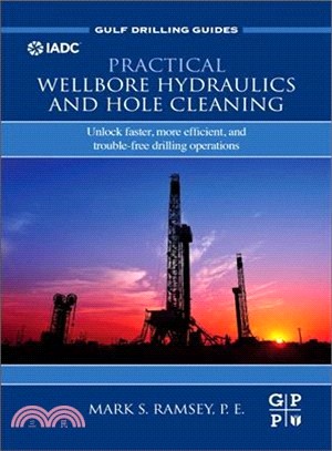 Practical Wellbore Hydraulics and Hole Cleaning ― Unlock Faster, More Efficient, and Trouble-free Drilling Operations