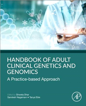Handbook of Clinical Adult Genetics and Genomics：A Practice-Based Approach