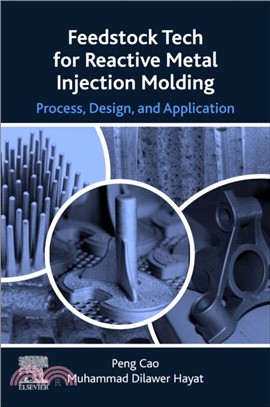 Feedstock Tech for Reactive Metal Injection Molding：Process, Design, and Application