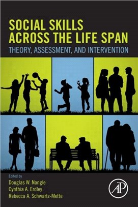 Social Skills Across the Life Span：Theory, Assessment, and Intervention