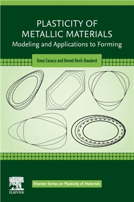 Plasticity of Metallic Materials：Modeling and Applications to Forming