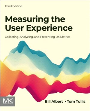 Measuring the User Experience：Collecting, Analyzing, and Presenting UX Metrics