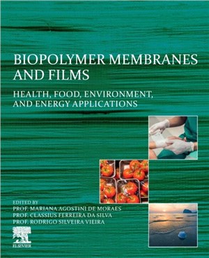 Biopolymer Membranes and Films：Health, Food, Environment, and Energy Applications