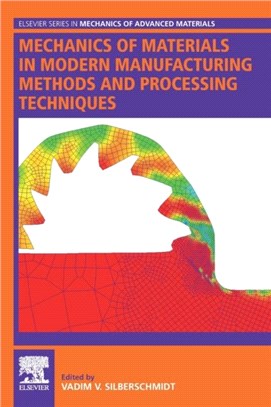 Mechanics of Materials in Modern Manufacturing Methods and Processing Techniques