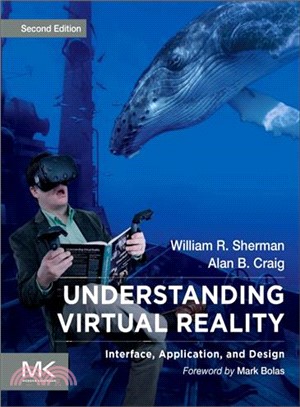 Understanding Virtual Reality ― Interface, Application, and Design