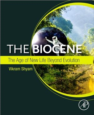 The Biocene：The Age of New Life Beyond Evolution
