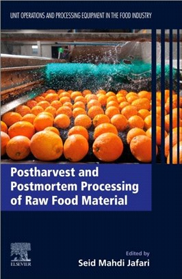 Postharvest and Postmortem Processing of Raw Food Material：Unit Operations and Processing Equipment in the Food Industry