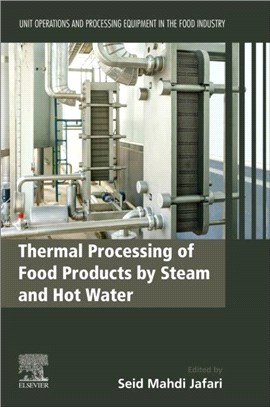 Thermal Processing of Food Products by Steam and Hot Water：Unit Operations and Processing Equipment in the Food Industry