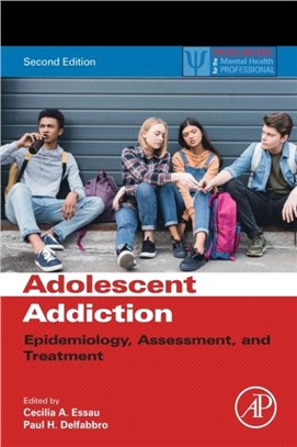 Adolescent Addiction：Epidemiology, Assessment, and Treatment