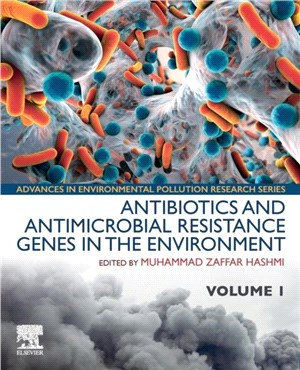 Antibiotics and Antimicrobial Resistance Genes in the Environment：Volume 1 in the Advances in Environmental Pollution Research series