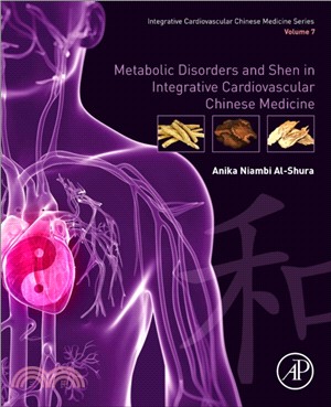 Metabolic Disorders and Shen in Integrative Cardiovascular Chinese Medicine：Volume 7