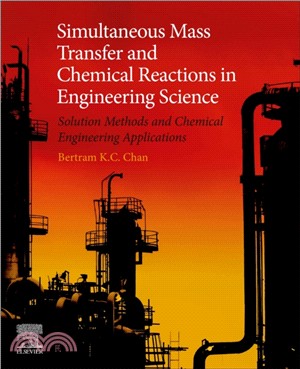 Simultaneous Mass Transfer and Chemical Reactions in Engineering Science：Solution Methods and Chemical Engineering Applications