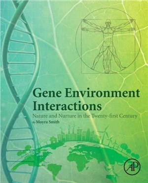 Gene Environment Interactions：Nature and Nurture in the Twenty-first Century