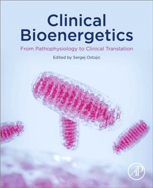 Clinical Bioenergetics：From Pathophysiology to Clinical Translation