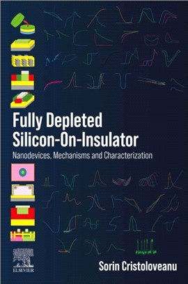 Fully Depleted Silicon-On-Insulators：FD-SOI Devices, Mechanisms and Characterization Techniques