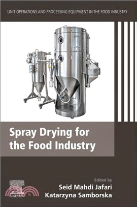 Spray Drying for the Food Industry：Volume 11: Unit Operations and Processing Equipment in the Food Industry