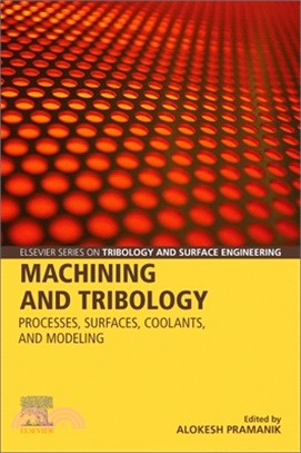 Machining and Tribology: Processes, Surfaces, Coolants, and Modeling