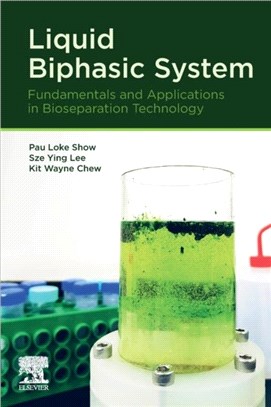 Liquid Biphasic System：Fundamentals and Applications in Bioseparation Technology