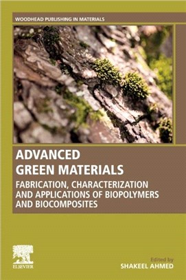 Advanced Green Materials：Fabrication, Characterization and Applications of Biopolymers and Biocomposites